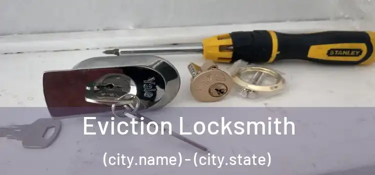  Eviction Locksmith (city.name) - (city.state)